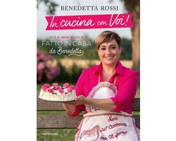 In cucina con voi! Tutte le nuove ricette di «Fatto in casa da Benedetta»