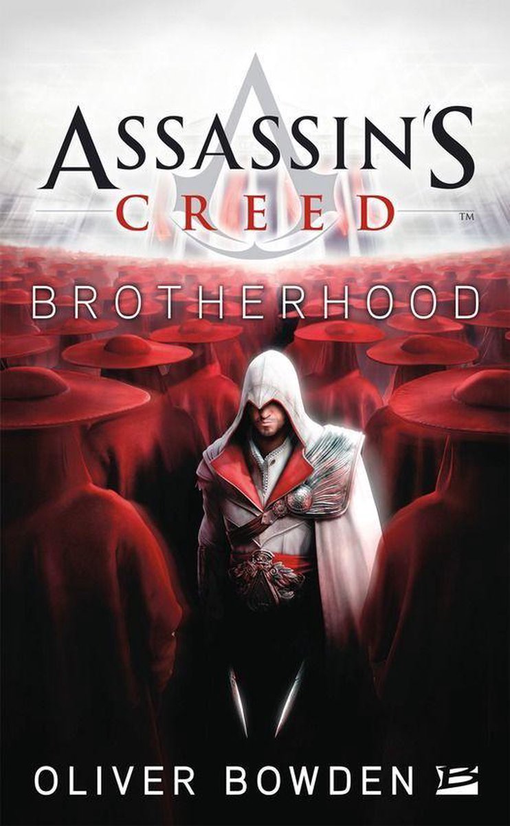 Assassin's Creed - Assassin's Creed : Assassin's Creed : Brotherhood - Oliver Bowden