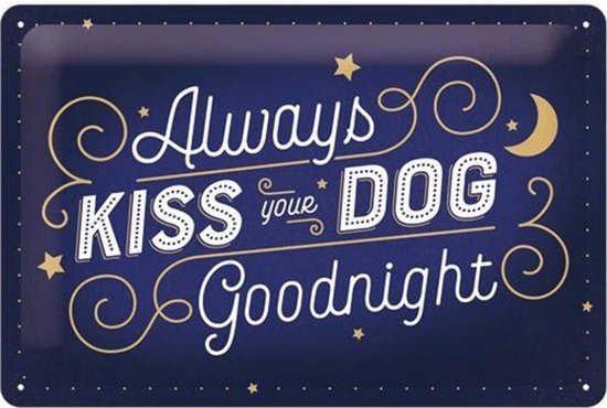 Plaque en métal Always Kiss Your Dog Goodnight 20 x 30 cm