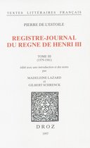 Textes littéraires français - Registre-journal du règne de Henri III. Tome III, 1579-1581