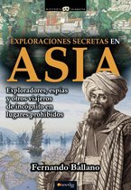 Historia Incógnita - Exploraciones secretas en Asia