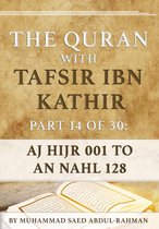 The Quran With Tafsir Ibn Kathir 14 - The Quran With Tafsir Ibn Kathir Part 14 of 30: Al-Hijra 001 To An-Nahl, 128