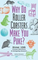 Fascinating Bathroom Readers - Why Do Roller Coasters Make You Puke?