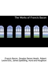 The Works of Francis Bacon