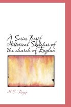 A Series Berif Historical Sketches of the Church of Englan