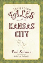 Forgotten Tales - Forgotten Tales of Kansas City