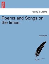 Poems and Songs on the Times.