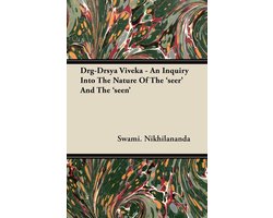 Drg-Drsya Viveka - An Inquiry Into The Nature Of The 'seer' And The 'seen'