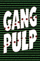 Gang Pulp