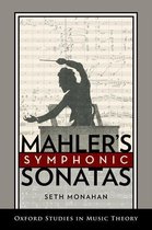 Oxford Studies in Music Theory - Mahler's Symphonic Sonatas
