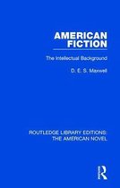 Routledge Library Editions: The American Novel- American Fiction