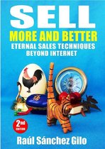 Sell More and Better, Eternal Sales Techniques beyond Internet