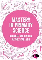 Exploring the Primary Curriculum - Mastery in primary science