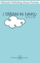 I Dream in Haiku