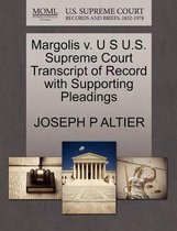 Margolis V. U S U.S. Supreme Court Transcript of Record with Supporting Pleadings