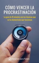 Cómo vencer la procrastinación. Las técnicas que se han demostrado que funcionan