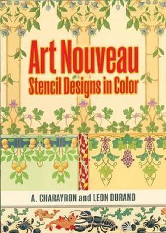 Art Nouveau Stencil Designs in Color, A. Charayron 9780486472164