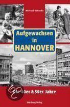 Aufgewachsen in Hannover. Die 40er & 50er Jahre