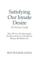 Satisfying Our Innate Desire (To Know God)