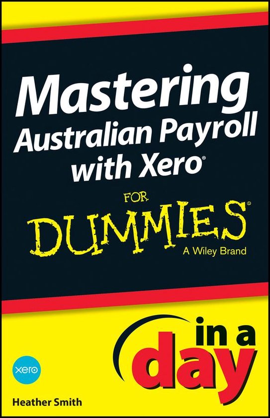 Mastering Australian Payroll with Xero In A Day For Dummies - cover