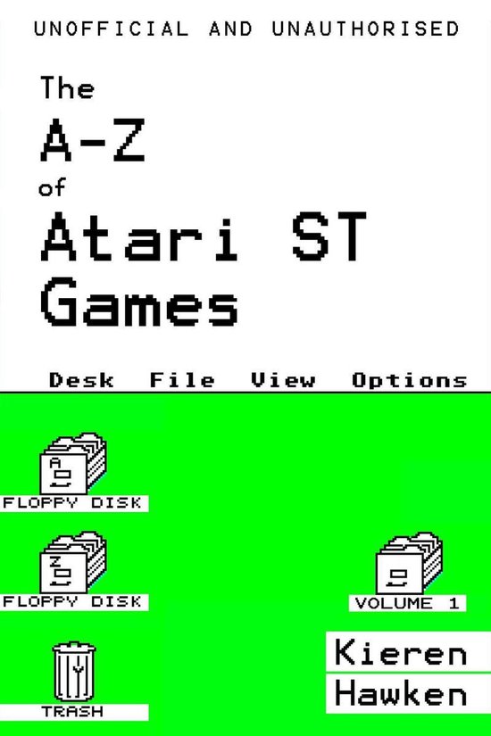 The A-Z of Atari ST Games: Volume 1