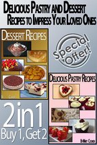 Cooking & Recipes - Delicious Pastry and Dessert Recipes To Impress Your Loved Ones