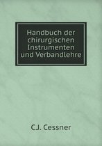 Handbuch der chirurgischen Instrumenten und Verbandlehre