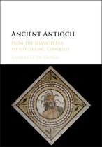ISBN Ancient Antioch : From the Seleucid Era to the Islamic Conquest, histoire, Anglais, Couverture rigide
