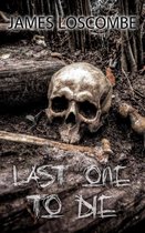 Short Story - Last One To Die