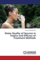 Water Quality of Sources in Tropics and Efficacy of Treatment Methods