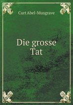 Die grosse Tat