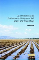 An Introduction to the Environmental Physics of Soil, Water and Watersheds