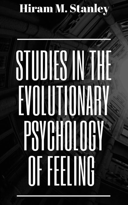 Studies in the Evolutionary Psychology of Feeling - cover