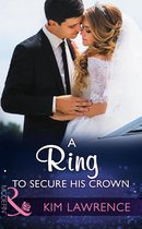 A Ring To Secure His Crown (Mills & Boon Modern)