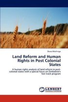 Land Reform and Human Rights in Post Colonial States