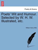 Poets' Wit and Humour. Selected by W. H. W. Illustrated, Etc.