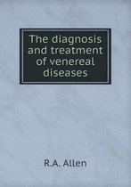 The diagnosis and treatment of venereal diseases