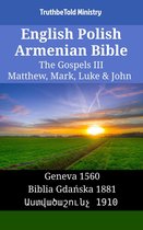 Parallel Bible Halseth English 1403 - English Polish Armenian Bible - The Gospels III - Matthew, Mark, Luke & John