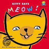 Kitty Says Meow!