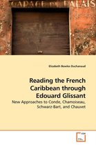 Reading the French Caribbean though Edouard Glissant