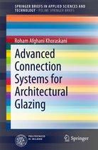 SpringerBriefs in Applied Sciences and Technology - Advanced Connection Systems for Architectural Glazing