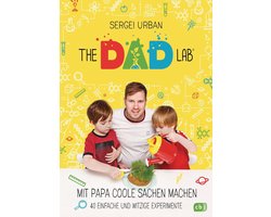 TheDadLab - Mit Papa coole Sachen machen - 40 einfache und witzige Experimente