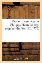 Sciences Sociales- Mémoire Signifié Pour Philippe-Henri Le Roy, Seigneur Du Prey