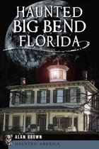 Haunted America - Haunted Big Bend, Florida