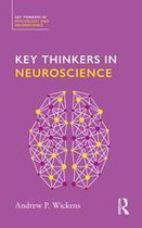 Key Thinkers in Psychology and Neuroscience - Key Thinkers in Neuroscience
