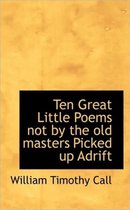 Ten Great Little Poems Not by the Old Masters Picked Up Adrift