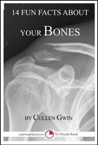 15-Minute Books - 14 Fun Facts About Your Bones: A 15-Minute Book