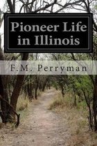 Pioneer Life in Illinois