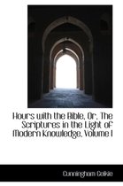Hours with the Bible, Or, the Scriptures in the Light of Modern Knowledge, Volume I
