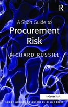 Short Guides to Business Risk-A Short Guide to Procurement Risk